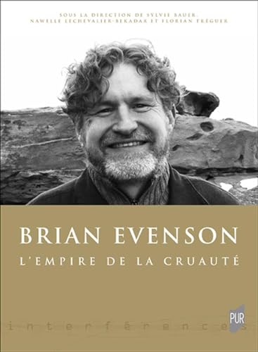 Beispielbild fr Brian Evenson: L'empire de la cruaut [Broch] Bauer, Sylvie; Lechevalier-Bekadar, Nawelle et Treguer, Florian zum Verkauf von Au bon livre