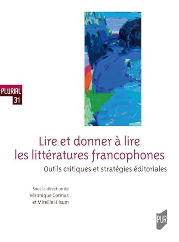 9782753583160: Lire et donner  lire les littratures francophones: Outils critiques et stratgies ditoriales