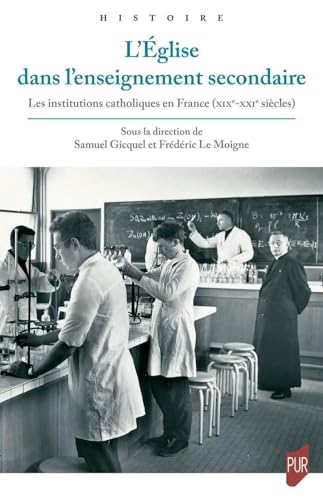 Stock image for L'glise dans l'enseignement secondaire: Les institutions catholiques en France (XIXe-XXIe sicles) for sale by Gallix