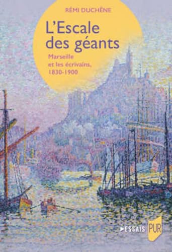 Beispielbild fr L'Escale des gants: Marseille et les crivains, 1830-1900 zum Verkauf von Gallix