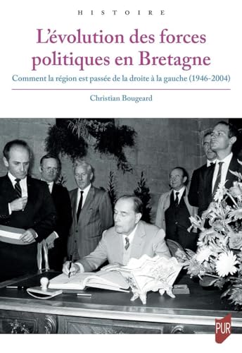 9782753586550: L'volution des forces politiques en Bretagne: Comment la rgion est passe de la droite  la gauche (1946-2004)