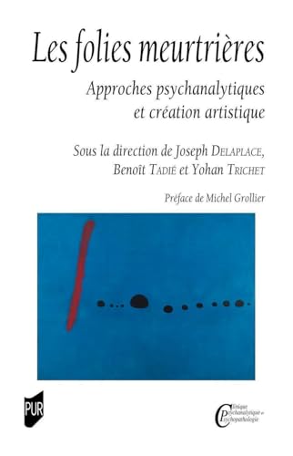 Beispielbild fr Les folies meurtrires: Approches psychanalytiques et cration artistique zum Verkauf von Gallix