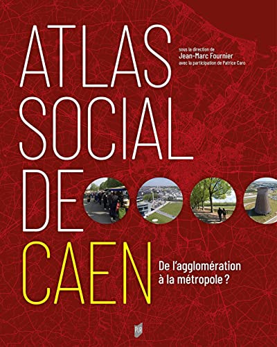 Stock image for Atlas social de Caen: De l'agglomration  la mtropole ? for sale by medimops