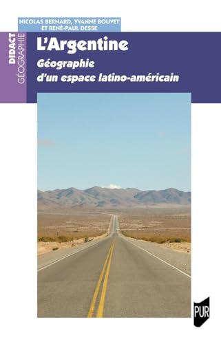 Beispielbild fr L'Argentine: Gographie d'un espace latino-amricain zum Verkauf von Gallix