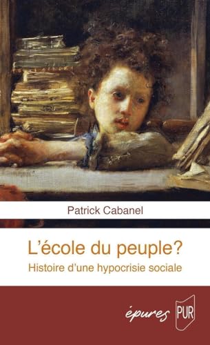 9782753593114: L'cole du peuple: Histoire d'une hypocrisie sociale