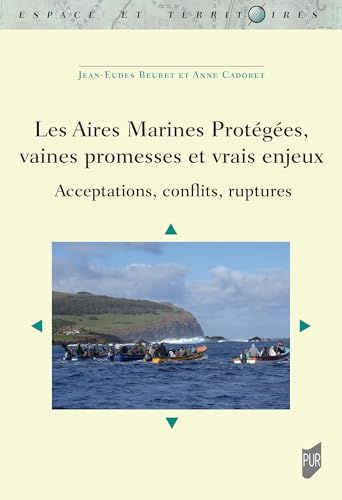 Beispielbild fr Les Aires Marines Protges, vaines promesses et vrais enjeux: Acceptations, conflits, ruptures zum Verkauf von Gallix