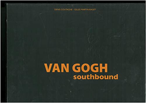 Van Gogh: Southbound (9782753700857) by Coutagne, Denis; Martin-Raget, Gilles