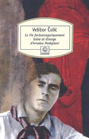 Imagen de archivo de La Vie Fantasmagoriquement Brve Et trange D'amadeo Modigliani : Roman Mosaque a la venta por RECYCLIVRE