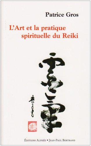 9782753801899: L'Art et la pratique spirituelle du Reiki
