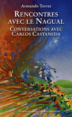 Imagen de archivo de Rencontres avec le Nagual : Conversations avec Carlos Castaneda a la venta por medimops