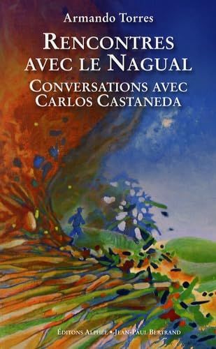 9782753802216: Rencontres avec le Nagual: Conversations avec Carlos Castaneda