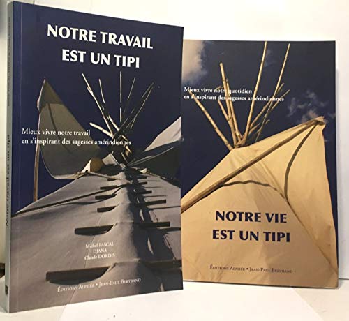 Notre vie est un tipi - Pascal, Michel, Djana