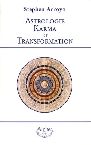 Astrologie Karma et Transformation (French Edition) (9782753802599) by Stephen Arroyo