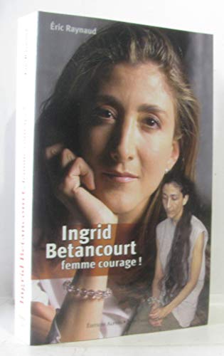 9782753802674: Ingrid Betancourt: Femme courage !