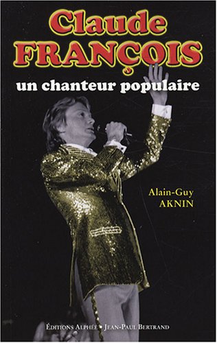 Stock image for Claude Franois, un chanteur populaire for sale by medimops