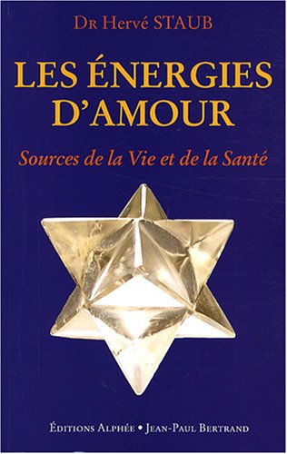 Beispielbild fr Les Energies d'amour, source de la vie et de la sant : Voie royale de la communication zum Verkauf von medimops