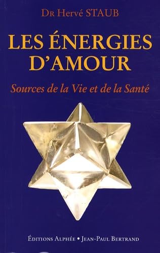 9782753802988: Les Energies d'amour, source de la vie et de la sant: Voie royale de la communication