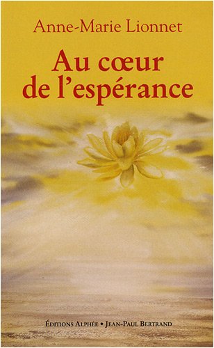 Stock image for Au coeur de l'esprance for sale by Ammareal