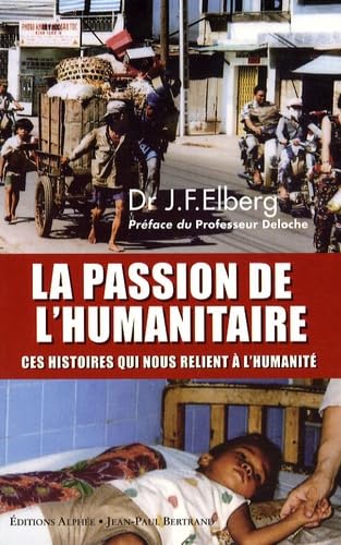 Stock image for La passion de l'humanitaire - Ces histoires qui nous relient  l'humanit for sale by secretdulivre