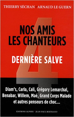 Beispielbild fr Nos amis les chanteurs : Tome 4, Dernire salve zum Verkauf von Ammareal