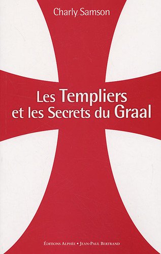 Beispielbild fr Les Templiers et les secrets du Graal zum Verkauf von medimops