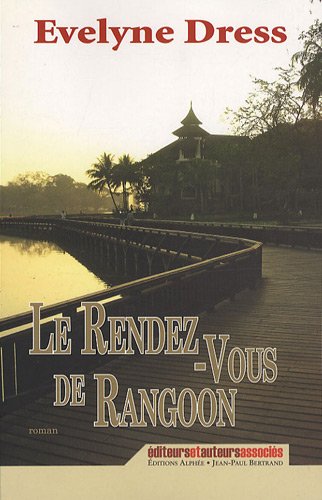 Beispielbild fr Le Rendez-vous de Rangoon zum Verkauf von Ammareal