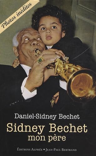 Imagen de archivo de Sidney Bechet, mon pre a la venta por Ammareal