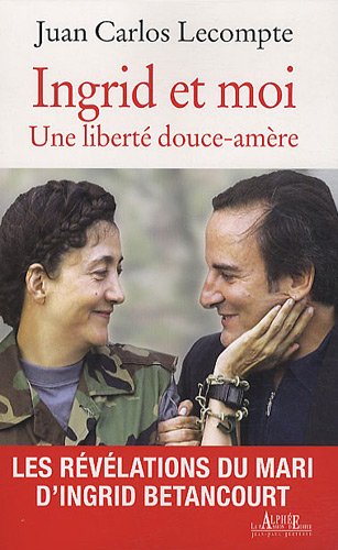 Beispielbild fr Ingrid et moi: Une libert douce-am re Lecompte, Juan Carlos zum Verkauf von LIVREAUTRESORSAS