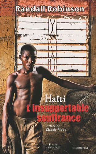 HAITI, L'INSUPPORTABLE SOUFFRANCE