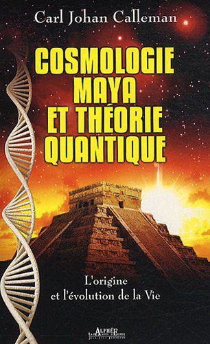 Imagen de archivo de Cosmologie Maya et thorie quantique : L'origine et l'volution de la vie a la venta por medimops