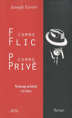 Beispielbild fr F, comme Flic P, comme Priv: Vernissage au bistrot Le Coin zum Verkauf von Ammareal