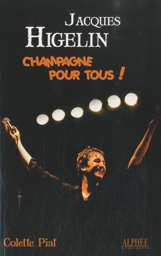 Stock image for Jacques Higelin: Champagne pour tous ! for sale by Ammareal