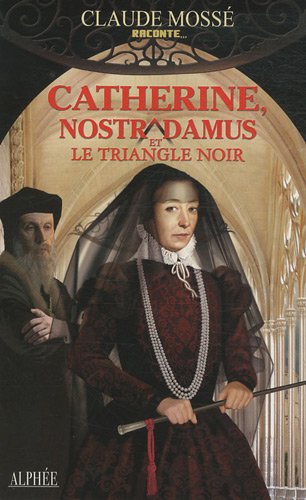Beispielbild fr Catherine, Nostradamus et le triangle noir zum Verkauf von medimops