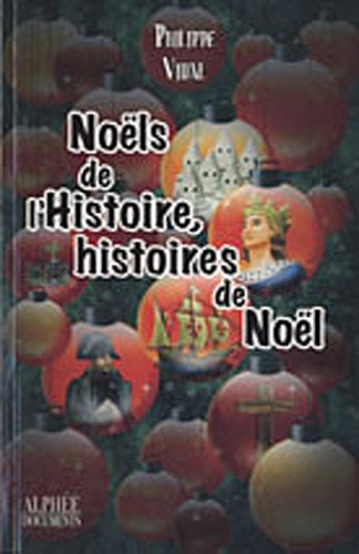 Beispielbild fr Noëls de l'Histoire, histoires de Noël Vidal, Philippe zum Verkauf von LIVREAUTRESORSAS