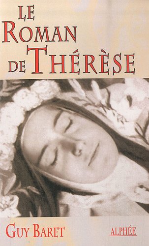 Imagen de archivo de Le Roman De Thrse De Lisieux a la venta por RECYCLIVRE