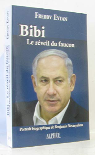 Stock image for Bibi, le rveil du faucon : Portrait biographique de Benjamin Netanyahou for sale by Ammareal
