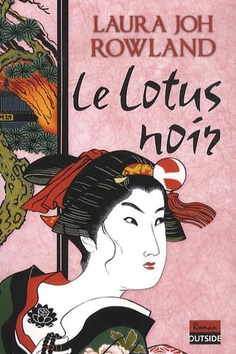 Le lotus noir (French Edition) (9782753806801) by Laura Joh Rowland