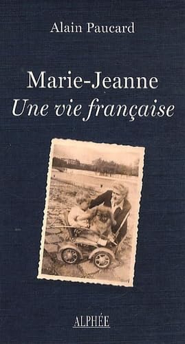 Imagen de archivo de Marie-Jeanne, une vie franaise a la venta por Ammareal