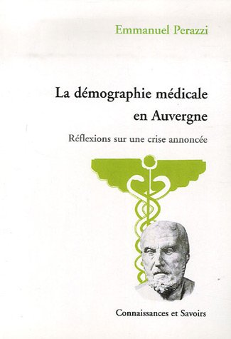 Beispielbild fr La demographie medicale en Auvergne Reflexions sur une crise zum Verkauf von Librairie La Canopee. Inc.