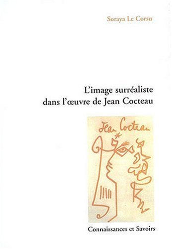 Beispielbild fr L'image surrealiste dans l'oeuvre de Jean Cocteau zum Verkauf von Librairie La Canopee. Inc.
