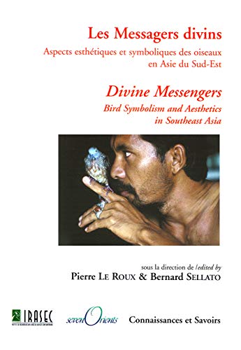 9782753900592: Les Messagers divins: Aspects esthtiques et symboliques des oiseaux en Asie du Sud-Est