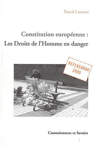 Beispielbild fr Constitution europ enne les Droits de l'Homme en danger Lusseau, Pascal zum Verkauf von LIVREAUTRESORSAS
