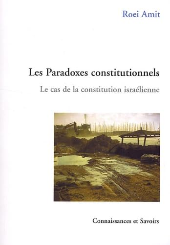 Beispielbild fr Les Paradoxes constitutionnels : Le cas de la constitution isralienne zum Verkauf von Ammareal