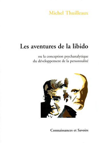 Beispielbild fr Les aventures de la libido ou la conception psychanalytique du zum Verkauf von Librairie La Canopee. Inc.