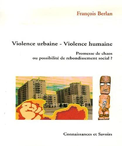 9782753900882: Violence urbaine Violence humaine: Promesse de chaos ou possibilit de rebondissement social ?