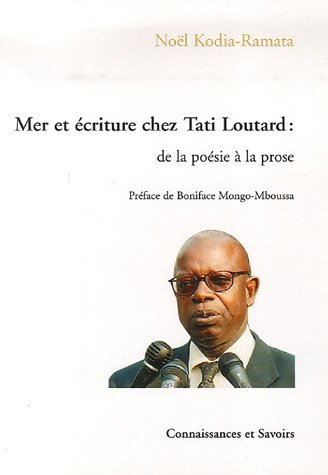 Beispielbild fr Mer et ecriture chez Tati Loutard De la poesie a la prose zum Verkauf von Librairie La Canopee. Inc.