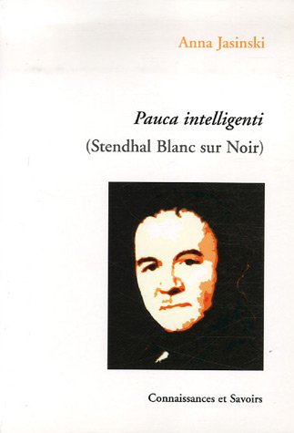 Beispielbild fr Pauca Intelligenti Stendhal Blanc sur Noir zum Verkauf von Librairie La Canopee. Inc.