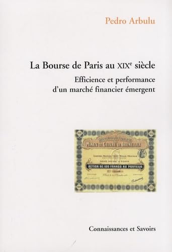 Beispielbild fr La Bourse de Paris au XIXe siecle Efficience et performance d'un zum Verkauf von Librairie La Canopee. Inc.