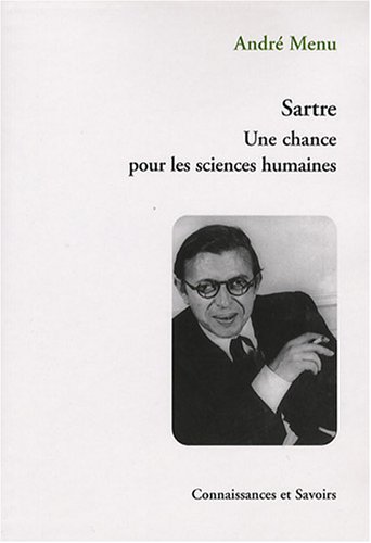Beispielbild fr SARTRE UNE CHANCE POUR LES SCIENCES HUMAINES zum Verkauf von LiLi - La Libert des Livres