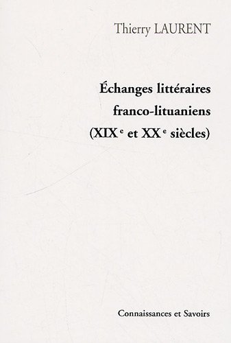 Beispielbild fr Echanges littraires franco-lituaniens (XIXe et XXe sicles) zum Verkauf von Ammareal